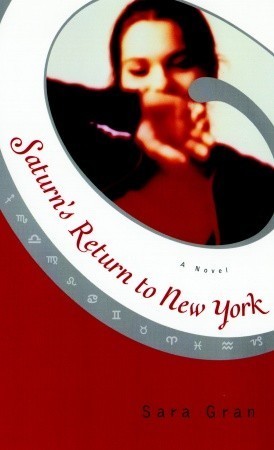 Saturn's Return to New York by Gran, Sara (2003) Paperback