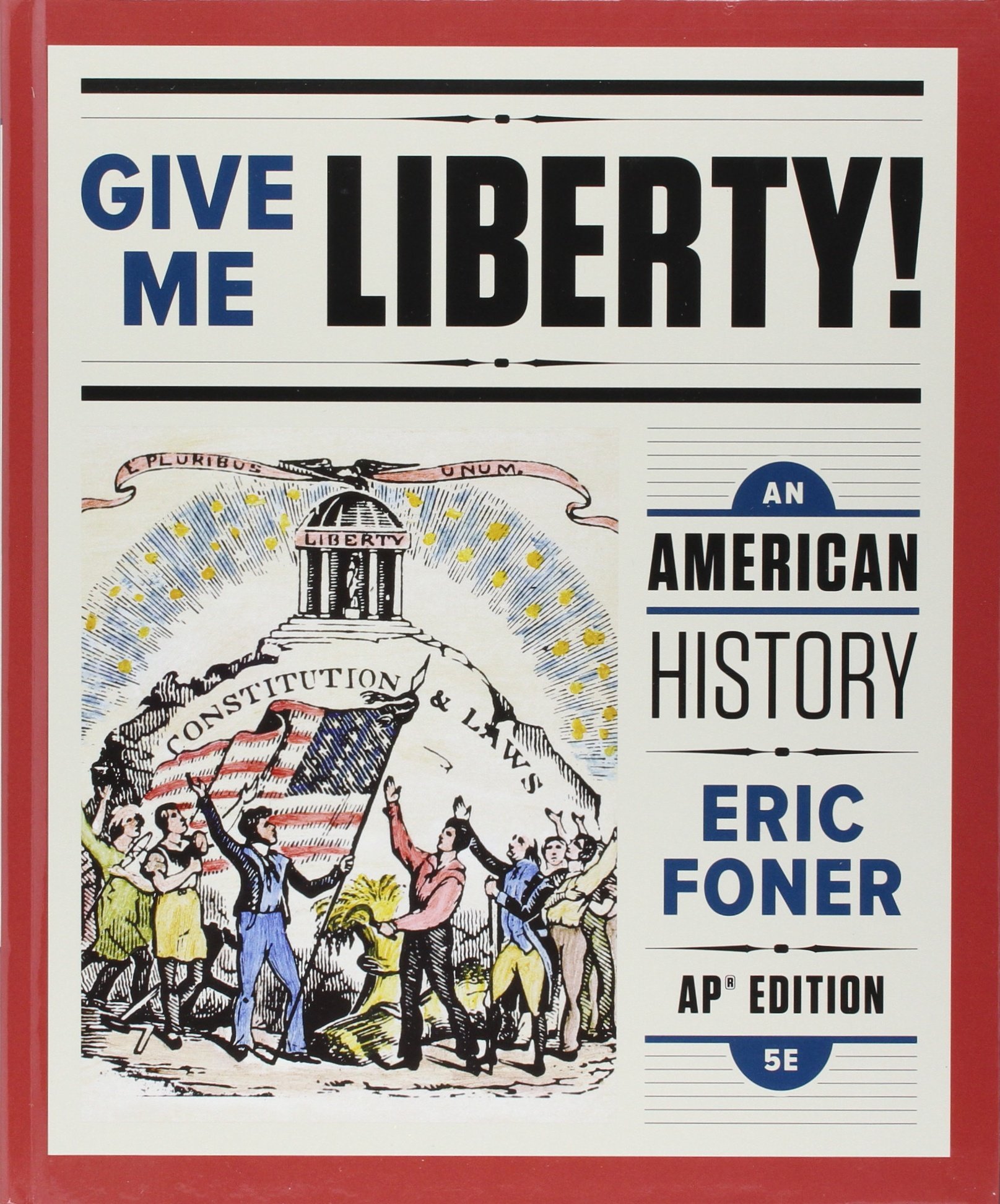 Give Me Liberty!: An American History (Seagull Sixth Edition)
