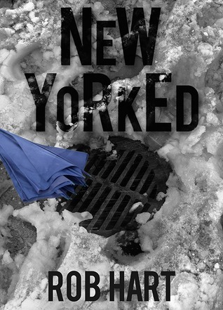 New Yorked (Ash McKenna) by Rob Hart