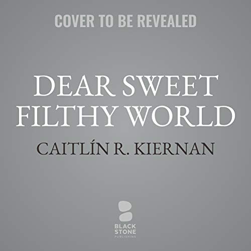 Dear Sweet Filthy World