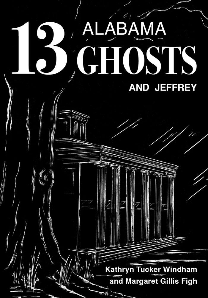 Thirteen Alabama Ghosts and Jeffrey (Jeffrey Books) by Kathryn Tucker Windham