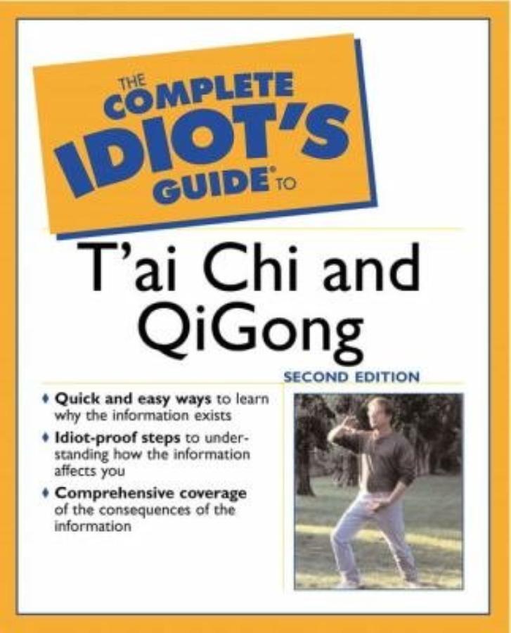 The Complete Idiot's Guide to T'ai Chi and Qigong